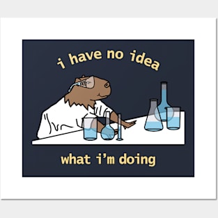 Funny Capybara says I Have No Idea What I'm Doing Posters and Art